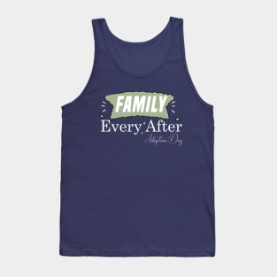 funny Family Every After, Adoption day Tank Top